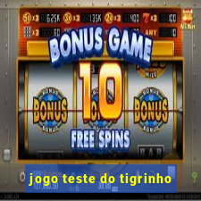 jogo teste do tigrinho